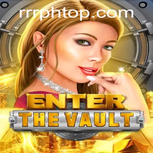 Mastering EntertheVault: Your Ultimate Guide with RRR PH Insights